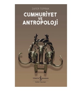 Cumhuriyet Ve Antropoloji