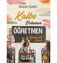 Kalbe Dokunan Öğretmen - Öğretmenlik Sanatı Beka Yayınları Duran Çetin