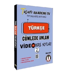 Tasarı TYT DGS KPSS ALESS MSÜ Türkçe Cümlede Anlam Video Ders Notları