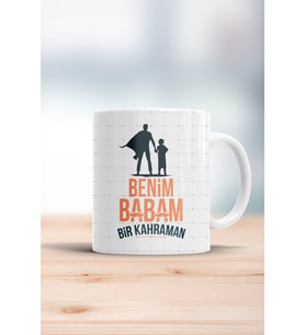 Benim Babam Bir Kahraman Kupa Bardak