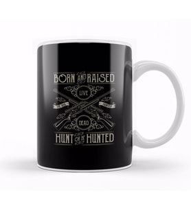 Born And Raised Hunt Or Hunted Kupa Bardak Porselen