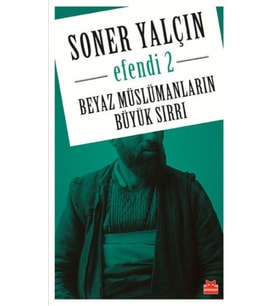 Beyaz Müslümanların Büyük Sırrı - Efendi 2