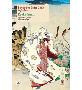 Büyücü ve Gotik Öyküler Japon Klasikleri