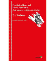 Eve Giden Uzun Yol: Serefxane Bedlisi-cagı Yasamı Ve Olumsuz Kisiligi (Renksiz)