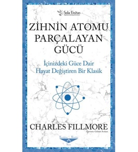 Zihnin Atomu Parçalayan Gücü