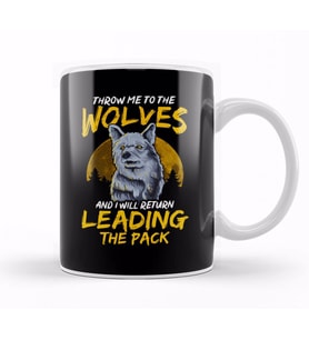Throw Me To The Wolves and I Will Lead The Pack Kupa Bardak Porselen