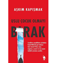 Uslu Çocuk Olmayı Bırak