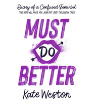 Diary Of A Confused Feminist: Must Do Better: Book 2