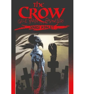 The Crow Gece Yarısı Efsaneleri Cilt 3 - Vahşi Adalet