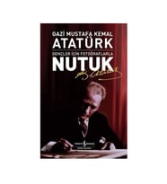 Gençler İçin Fotoğraflarla Nutuk Mustafa Kemal Atatürk İş Bankası Kültür Yayınları