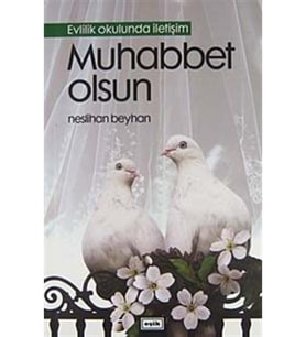 Muhabbet Olsun - Evlilik Okulunda İletişim Neslihan Beyhan