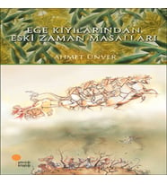 Ege Kıyılarından Eski Zaman Masalları