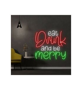 eat Drink and be merry Yazılı ve Şekilli Neon Tabela