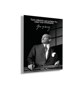 Temperli Gerçek Cam Tablo Atatürk Sözleri Türk milletinin aziz evlatları bu vatan size minettardır.
