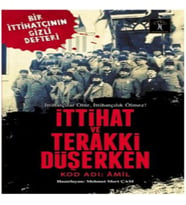 İttihat ve Terakki Düşerken - Kod Adı: Amil