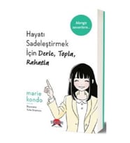 Hayatı Sadeleştirmek İçin Derle, Topla, Rahatla