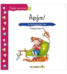 Pedagojik Öyküler: 12 - Aşığım!