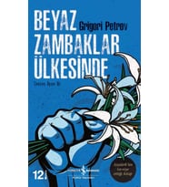 Beyaz Zambaklar Ülkesinde - Grigori Petrov