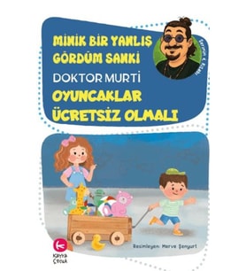 Minik Bir Yanlış Gördüm Sanki / Oyuncaklar Ücretsiz Olmalı