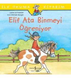 İlk Okuma Kitabım - Elif Ata Binmeyi Öğreniyor