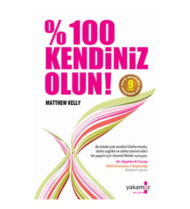 YÜZDE 100 KENDİNİZ OLUN