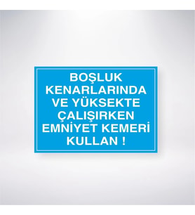 Boşluk Kenarlarında Ve Yüksekte Çalışırken Emniyet Kemeri Kullan 21x28 Arkası Yapışkanlı Levha