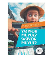 Yaşıyor Muyuz Şaşıyor Muyuz ?