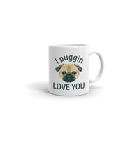 I Puggin Love You Baskılı Kupa