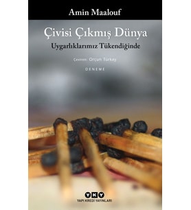 Çivisi Çıkmış Dünya - Amin Maalouf