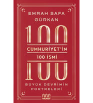 Cumhuriyetin 100 İsmi: Büyük Devrimin Portreleri