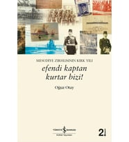 Efendi Kaptan Kurtar Bizi! - Mesudiye Zırhlısının Kırk Yılı