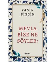 Mevla Bize Ne Söyler?