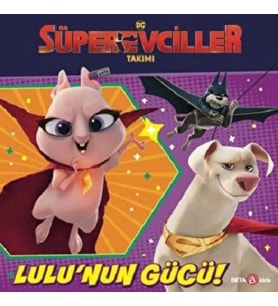DC SÜPER EVCİLLER TAKIMI – LULU'NUN GÜCÜ