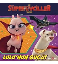 DC SÜPER EVCİLLER TAKIMI – LULU'NUN GÜCÜ