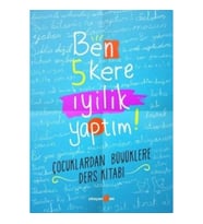 Ben 5 Kere İyilik Yaptım!