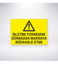 İşletme Formenine Sormadan Makineye Müdahale Etme