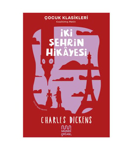 İki Şehrin Hikayesi Kısaltılmış Metin Çocuk Klasikleri Charles D.
