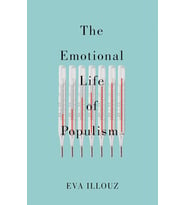 The Emotional Life Of Populism: How Fear, Disgust, Resentment, And Love Undermine Democracy (Krem)