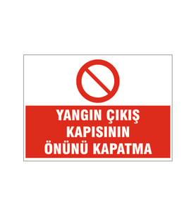Yangın çıkış kapısının önünü kapatma, isg uyarı levhası