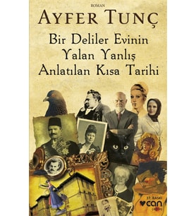 Bir Deliler Evinin Yalan Yanlış Anlatılan Kısa Tarihi