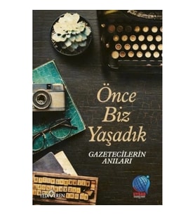 Önce Biz Yaşadık