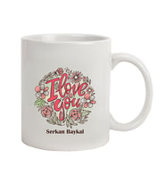 İsme Özel Kupa Bardak - Çiçek Detaylı I Love You Temalı (Beyaz)