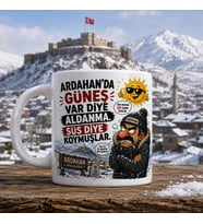 Ardahan Temalı Esprili Hediyelik Kupa Bardak - Ardahan'da Güneş Süs Diye Koymuşlar Baskılı Kupa