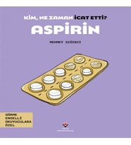 Kim, Ne Zaman İcat Etti? Aspirin