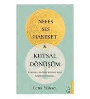 Nefes-Ses-Hareket ve Kutsal Dönüşüm