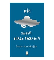 Bir Bulut Olsam Böyle Yağardım (Ciltli)