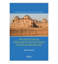 Afganistan’da Parlamenter Sistemin Uygulanabilirliği (Karşılaştırmalı Parlamenter Hükümet Sistemleri