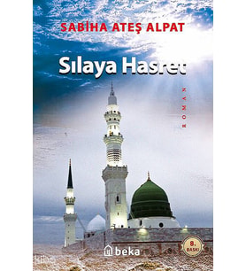 Sılaya Hasret Beka Yayınları Sabiha Ateş Alpat Kitapları ve Eserleri Beka Kitap