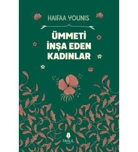 Ümmeti İnşa Eden Kadınlar Haiha Younis Tahlil