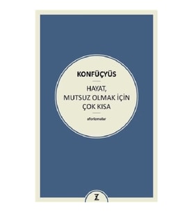 Hayat Mutsuz Olmak İçin Çok Kısa